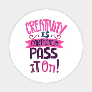 Creativity is contagious pass it on Magnet